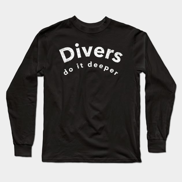 Divers do it deeper Long Sleeve T-Shirt by schmomsen